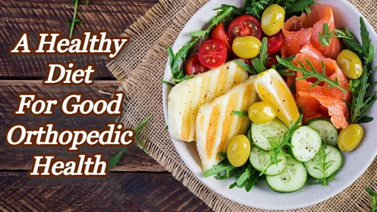 A Healthy Diet for Good Orthopedic Health